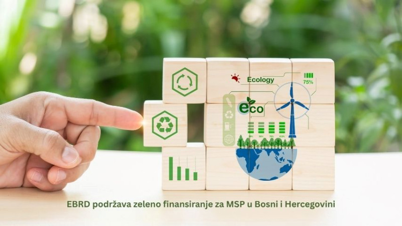 EBRD podržava zeleno finansiranje za MSP u Bosni i Hercegovini